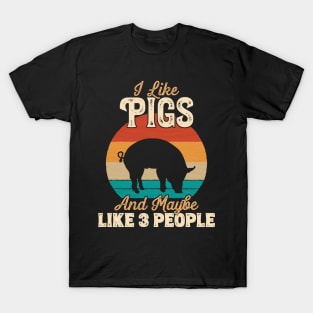 I Like Pigs and Maybe Like 3 People - Gifts for Farmers product T-Shirt